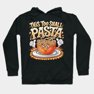 This Too Shall Pasta Funny Get Well Soon Hoodie